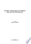 Atti del XXIV Congresso internazionale di storia dell'arte: Le arti a Bologna e in Emilia dal XVI al XVII secolo