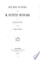 Atti dell'Accademia del R. Istituto musicale di Firenze