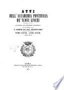Atti dell'Accademia Pontificia de' Nuovi Lincei pubblicati conforme alla decisione accademica del 22 dicembre 1850 e compilati dal segretario