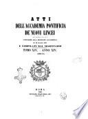Atti dell'Accademia Pontificia de' Nuovi Lincei pubblicati conforme alla decisione accademica del 22 dicembre 1850 e compilati dal segretario