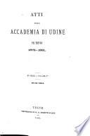 Atti della Accademia di Udine pel biennio