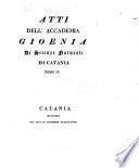 Atti della Accademia gioenia di scienze naturali in Catania