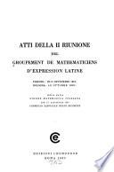 Atti della II riunione del Groupment de mathematiciens d'expression latine, Firenze, 26-30 settembre 1961, Bologna, 1-3 ottobre 1961