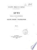 Atti della Reale Accademia delle scienze fisiche e matematiche, Societa Reale di Napoli