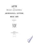 Atti della Reale Accademia di Archeologia, Lettere e Belle Arti