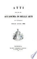 Atti della reale Accademia e del r. Istituto di belle arti in Venezia