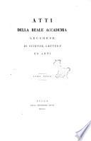 Atti della Reale Accademia lucchese di scienze lettere ed arti