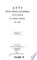 Atti della reale accademia Lucchese di scienze, lettere ed arti