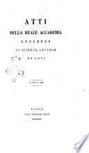 Atti della Reale Accademia lucchese di scienze lettere ed arti