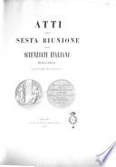 Atti della Sesta Riunione degli scienziati italiani tenuta in Milano nel settembre del 1844