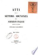Atti della settima adunanza degli scienziati italiani in Napoli dal 20 di settembre a' 5 ottobre del 1845