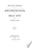 Atti della Società di Archeologia e Belle Arti per la Provincia di Torino