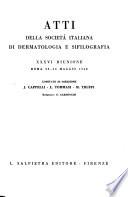 Atti della Societa italiana di dermatologia e sifilografia e delle sezioni interprovinciali