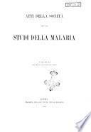 Atti della Societa per gli studi della malaria