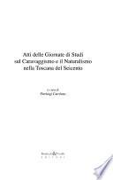 Atti delle Giornate di studi sul caravaggismo e il naturalismo nella Toscana del Seicento