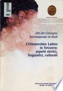 Atti di Convegno internazionale di studi l'umanesimo latino in Svizzera