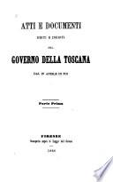 Atti e documenti editi e inediti del governo della Toscana dal 27 aprile in poi