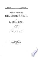 Atti e memorie della societa siciliana per la storia patria