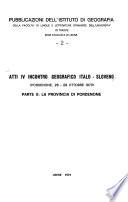 Atti IV [i.e. quarto] Incontro geografico italo-sloveno (Pordenone, 28-29 ottobre 1973).: La provincia di Pordenone