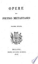 Attilio Regolo. Nitteti. Alcide Al Bivio. Epitalamj. La Strada Della Gloria. Egeria. Il Parnaso Confusa. Cantate