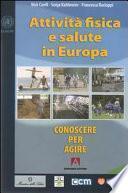 Attività fisica e salute in Europa. Conoscere per agire