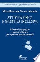 Attività fisica e sportiva inclusiva. Riflessioni pedagogiche e strategie didattiche per esperienze motorie universali