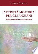 Attività motoria per gli anziani. Politica sanitaria e scelte operative