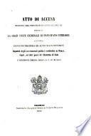 Atto di accusa proposta dal procuratore generale del re presso la Gran corte criminale di Principato Citeriore contro Giovanni Nicotera ed altri molti detenuti imputati degli avvenimenti politici verificatisi in Ponza, Sapri, ed altri paesi del distretto di Sala, e decisione emessa dalla G.C. su di essa