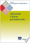 Attraversare il Dolore per Trasformarlo