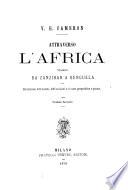 Attraverso l'Africa viaggio da Zanzibar a Benguela V. H. Cameron