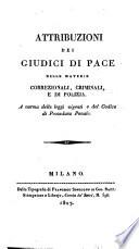 Attribuzioni dei giudici di pace nelle materie correzionali, criminali, e di polizia