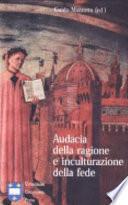 Audacia della ragione e inculturazione della fede