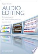 Audio editing. Principi teorici ed esercitazioni pratiche. Con CD-ROM