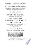 Augustodunen. beatificationis et canonizationis servae Dei fororis Margaritae Mariae Alacoque monialis professae ord. visitationis B. M. P. instituti S. Franc. Salesii