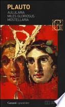 Aulularia-Miles gloriosus-Mostellaria. Testo latino a fronte