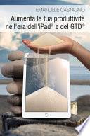 Aumenta la tua produttività nell’era dell’iPad® e del GTD®