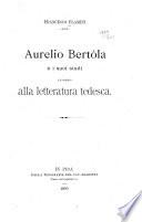 Aurelio Bertòla e i suoi studi intorno alla letteratura tedesca