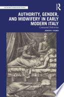 Authority, Gender, and Midwifery in Early Modern Italy