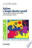 Autismo e bisogni educativi speciali. Approcci proattivi basati sull'evidenza per un'inclusione efficace