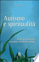 Autismo e spiritualità. Psiche, sé e spiritualità in persone nello spettro autistico
