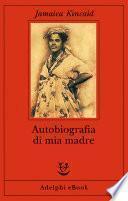 Autobiografia di mia madre
