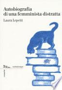 Autobiografia di una femminista distratta