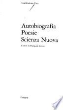 Autobiografia ; Poesie ; Scienza nuova