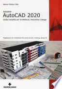 Autodesk® AutoCad 2020. Guida completa per architettura, meccanica e design
