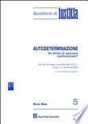 Autodeterminazione. Un diritto di spessore costituzionale? Atti del Convegno nazionale dell'U.C.C.I. (Pavia, 5-7 dicembre 2009)