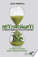 Autofiorenti. Il primo manuale di coltivazione