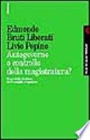 Autogoverno o controllo della magistratura?