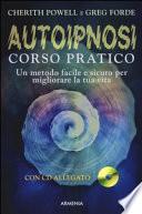 Autoipnosi. Corso pratico. Con CD Audio