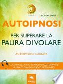 Autoipnosi per superare la paura di volare