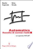 Automatica. Raccolta di esercizi risolti. Con appendice matlab